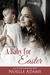 A Baby for Easter (Willow Park, #2) by Noelle Adams