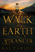 Walk on Earth a Stranger (The Gold Seer Trilogy, #1) by Rae Carson