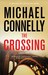 The Crossing (Harry Bosch, #18; Mickey Haller, #6; Harry Bosch Universe, #27) by Michael Connelly