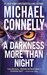 A Darkness More Than Night (Harry Bosch, #7; Terry McCaleb, #2; Harry Bosch Universe, #9) by Michael Connelly