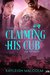 Claiming His Cub (RCMP Pride, #1) by Kayleigh Malcolm