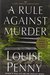 A Rule Against Murder (Chief Inspector Armand Gamache, #4) by Louise Penny