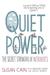 Quiet Power The Secret Strengths of Introverts by Susan Cain