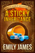 A Sticky Inheritance (Maple Syrup Mysteries, #1) by Emily James