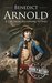 Benedict Arnold A Life From Beginning to End by Hourly History