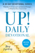 UP! Daily Devotional: A 30 Day Devotional Series with Real Life Strategies and Journal Prompts to Help You Draw Near to God, Book One