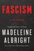 Fascism A Warning by Madeleine K. Albright