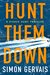 Hunt Them Down (Pierce Hunt, #1) by Simon Gervais