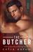 The Butcher A Mafia Romance (Dark Protector Book 3) by Celia Aaron