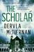 The Scholar (The Cormac Reilly Series) by Dervla McTiernan