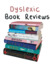 Dyslexic Reviews