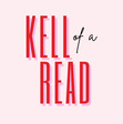 Kelly • Kell of a Read