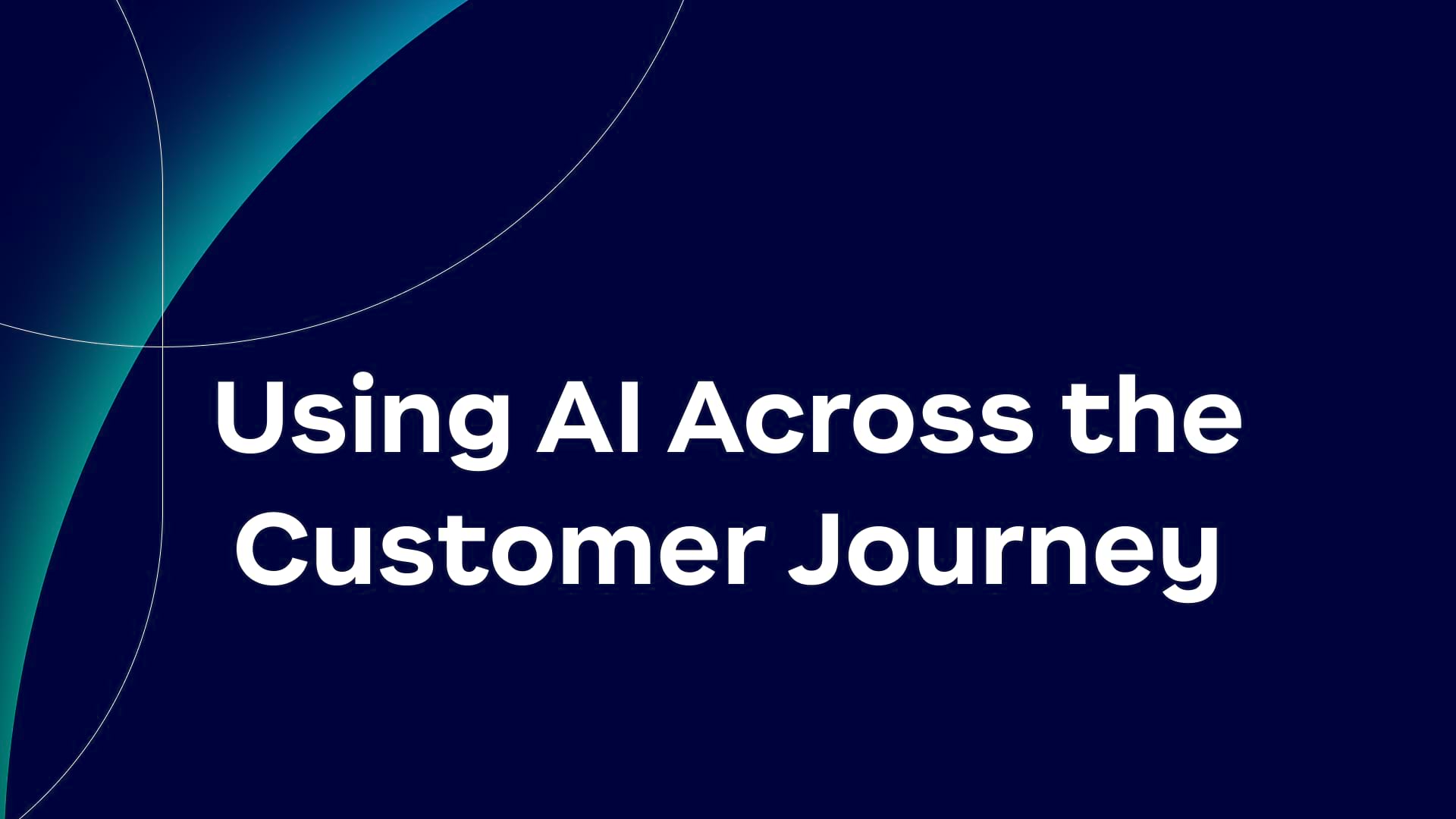 Using AI Across the Customer Journey