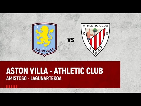 Imagen de portada del video 🔴 LIVE | Aston Villa – Athletic Club | Pre-season