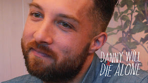 Danny Will Die Alone thumbnail