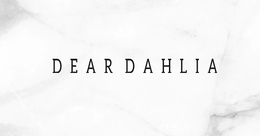 Dear Dahlia