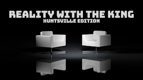 Reality With the King: Huntsville Edition thumbnail