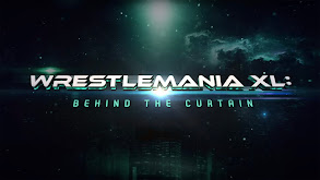 WrestleMania XL: Behind the Curtain thumbnail