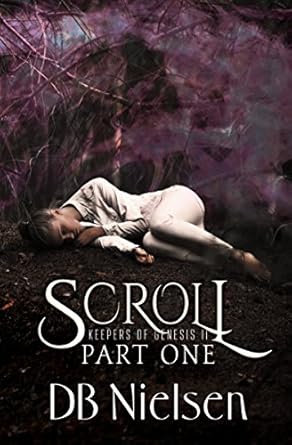 SCROLL: Part One (Keepers of Genesis Series Book 3)