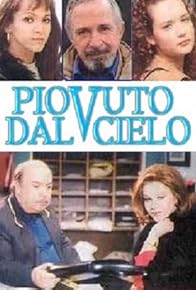 Primary photo for Piovuto dal cielo