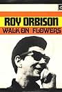 Roy Orbison in Roy Orbison: Walk On (1968)