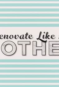 Renovate Like a Mother (2020)