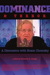 Primary photo for Dominance and Terror: A Discussion with Noam Chomsky