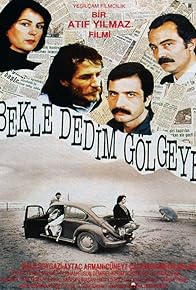 Primary photo for Bekle Dedim Gölgeye