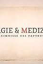 Magie & Medizin: Die Geheimnisse des Papyrus Ebers (2023)