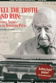 Primary photo for Tell the Truth and Run: George Seldes and the American Press