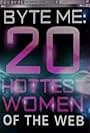 Byte Me: 20 Hottest Women of the Web (2008)