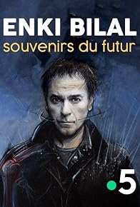 Primary photo for Enki Bilal, souvenirs du futur