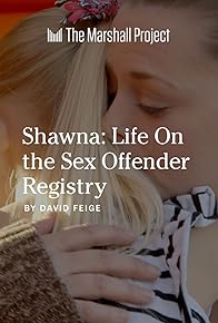 Primary photo for Shawna: Life on the Sex Offender Registry