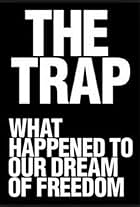 The Trap: What Happened to Our Dream of Freedom