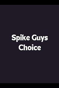 Primary photo for Spike Guys Choice