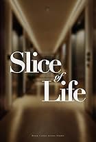 Slice of Life