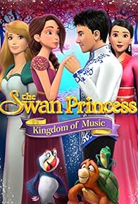 Primary photo for The Swan Princess: Kingdom of Music