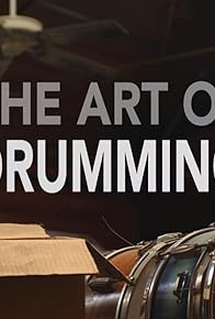 Primary photo for The Art of Drumming