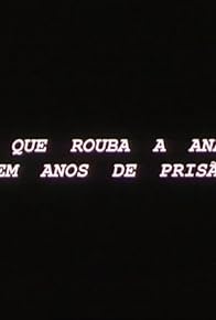 Primary photo for Ladrão Que Rouba a Anão Tem Cem Anos de Prisão