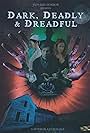 Dark, Deadly & Dreadful (2018)