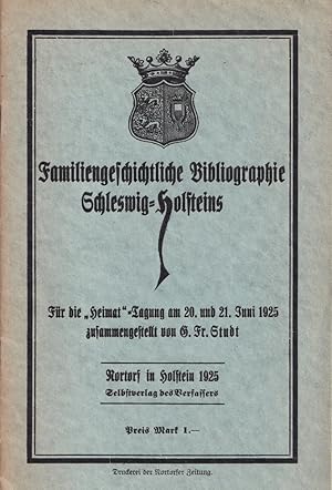 Bild des Verk�ufers f�r Familiengeschichtliche Bibliographie Schleswig-Holsteins. F�r die "Heimat"-Tagung am 20. und 21. Juni 1925 zusammengestellt. zum Verkauf von Antiquariat Reinhold Pabel