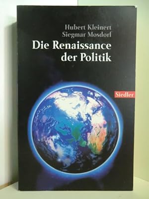 Bild des Verk�ufers f�r Die Renaissance der Politik. Wege ins 21. Jahrhundert zum Verkauf von Antiquariat Weber