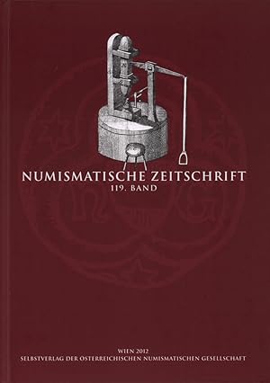 Bild des Verk�ufers f�r Numismatische Zeitschrift. BAND 119. Hrsg. von der �sterreichischen Numismatischen Gesellschaft. zum Verkauf von Antiquariat Reinhold Pabel