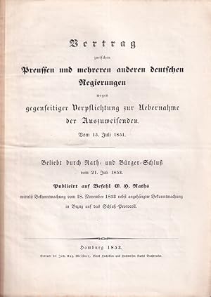 Bild des Verk�ufers f�r Vertrag zwischen Preu�en und mehreren anderen deutsche Regierungen wegen gegenseitiger Verpflichtung zur �bernahme der Auszuweisenden. Vom 15. Juli 1851. Beliebt durch Rath- und B�rgerschlu� vom 21. Juli 1853. Publicirt auf Befehl E. H. Raths mittelst Bekanntmachung vom 18. November 1853 nebst angeh�ngter Bekanntmachung in Bezug auf das Schlu�-Protocoll. zum Verkauf von Antiquariat Reinhold Pabel