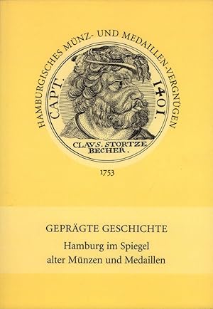 Bild des Verk�ufers f�r Gepr�gte Geschichte. Hamburg im Spiegel alter M�nzen und Medaillen. Nach Kupferstichabbildungen mit Erkl�rungen aus dem Werk "Hamburgisches M�nz- und Medaillen-Vergn�gen" von Johann Paul Langermann. Kommentiert vom Hrsg. zum Verkauf von Antiquariat Reinhold Pabel