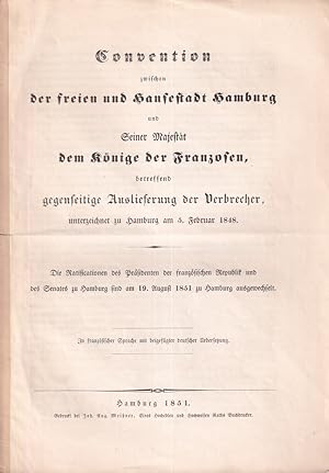 Bild des Verk�ufers f�r Convention zwischen der freien und Hansestadt Hamburg. und Seiner Majest�t dem K�nige der Franzosen, betreffend gegenseitige Auslieferung der Verbrecher, unterzeichet zu Hamburg am 5. Februar 1848. zum Verkauf von Antiquariat Reinhold Pabel