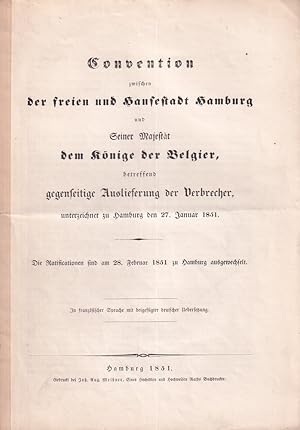 Bild des Verk�ufers f�r Convention zwischen der freien und Hansestadt Hamburg. und Seiner Majest�t dem K�nige der Belgier, betreffend gegenseitige Auslieferung der Verbrecher, unterzeichnet zu Hamburg, den 27. Januar 1851. zum Verkauf von Antiquariat Reinhold Pabel