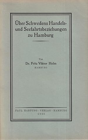 Bild des Verk�ufers f�r �ber Schwedens Handels- und Seefahrtsbeziehungen zu Hamburg. zum Verkauf von Antiquariat Reinhold Pabel