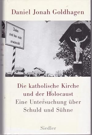 Bild des Verk�ufers f�r Die katholische Kirche und der Holocaust. Eine Untersuchung �ber Schuld und S�hne zum Verkauf von Graphem. Kunst- und Buchantiquariat