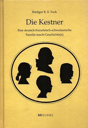 Bild des Verk�ufers f�r Die Kestner. Eine deutsch-franz�sisch-schweizerische Familie macht Geschichte(n). zum Verkauf von Antiquariat Reinhold Pabel